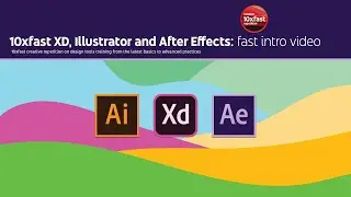 10xfast Adobe XD, Illustrator and After Effects: Fast intro video demos for all