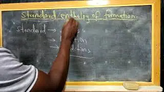 CONCEPT OF STANDARD CONDITIONS-ENTHALPY
