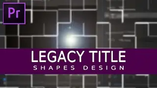 ADOBE PREMIERE PRO TUTORIAL: SIMPLE SHAPES with LEGACY TITLE
