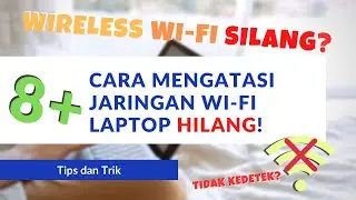 8+ Cara Mengatasi Wi-Fi (Wireless, WLAN) Hilang, Tidak Nyala dan Terdeteksi di Laptop (Komputer)!