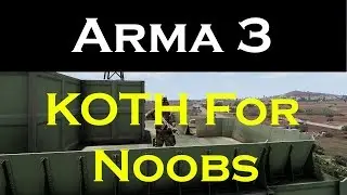 Arma 3 :: KOTH For Noobs
