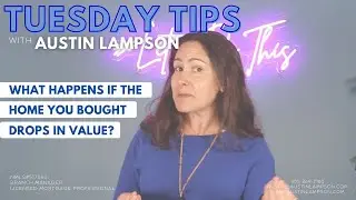 Tuesday Tip! What Happens If The Home You Bought Drops In Value?