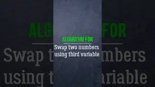 Algorithm for Swap two numbers using third variable