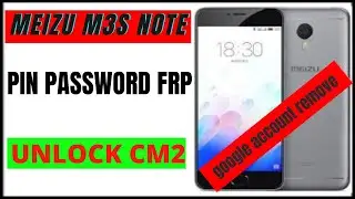 Meizu M3s M3 Note Hard Reset Remove Pin, Pattern, Password_Frp _unlock new solution 2021