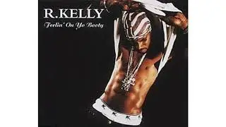 R. Kelly - Feelin' On Yo Booty (Instrumental)