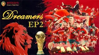 Morocco World Cup Qatar 2022 | The Series - Dreamers Episode 2