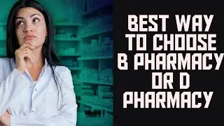 D Pharmacy vs B Pharmacy | Detail in scholarship for D Pharmacy | CEE 2082