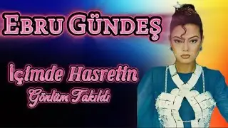 Ebru Gündeş İçimde Hasretin (Gönlün Takıldı)
