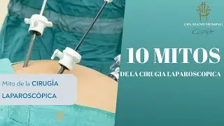 10 Myths of Laparoscopic Surgery