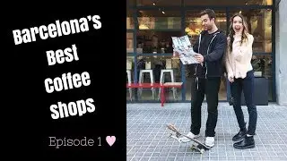 Best Coffee Shops in Barcelona - Episode 1