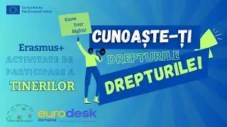 Cunoaște-ți drepturile! – Erasmus+ Proiect de participare al Tinerilor