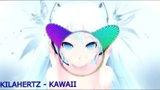 Kilahertz - Kawaii (FREE DOWNLOAD) link below