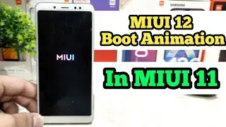 Use MIUI 12 Boot Animation in MIUI 11 || MIUI 12 Boot Animation And Control Center In MIUI 11