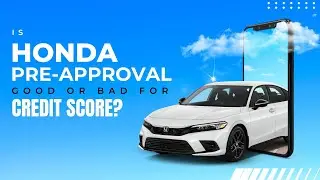Does Honda Pre Approval Affect Credit Score