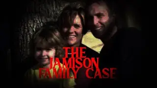 The Jamison Family Case | 