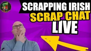 who's up for another Sunday scrap chat with scrapping Irish & friends