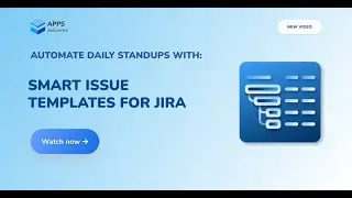 Automated Daily Standups in Jira using Smart Issue Templates