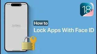 How To Lock Apps With Face ID On iPhone (iOS 18)
