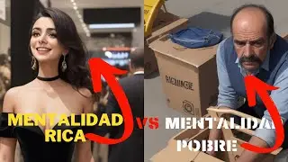 MENTALIDAD RICA VS MENTALIDAD POBRE
