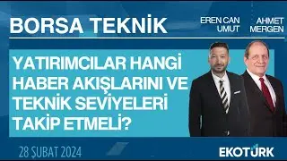 Borsa Teknik | Ahmet Mergen | Eren Can Umut  | 28.02.2024