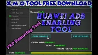 X.M.O tool For Huawei ADB Enabling Free Download