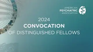 APA’s 68th Convocation of Distinguished Fellows Scroll Video