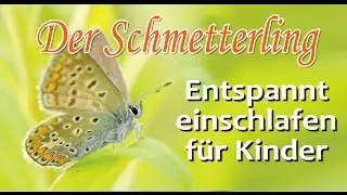 Einschlafmeditation für Kinder: Der Schmetterling | Entspannt einschlafen