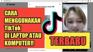 CARA MENGGUNAKAN TikTok DI LAPTOP ATAU DI KOMPUTER | TERBARU