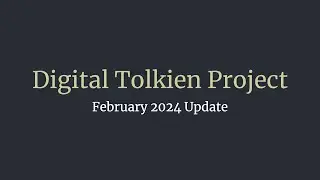 February 2024 Update for Digital Tolkien Project
