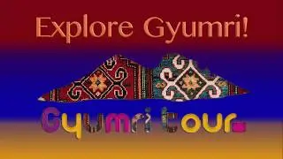 Gyumri Tour (Final Project)