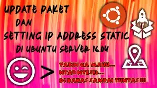 CARA UPDATE PAKET DAN KONFIGURASI IP ADDRESS STATIC DI UBUNTU SERVER 16.04 (PART 1)