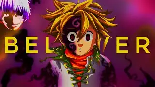 Seven Deadly Sins [AMV] - Believer