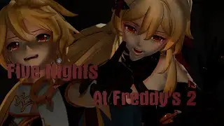 [MMD x Genshin Impact] Five Nights At Freddys's 2