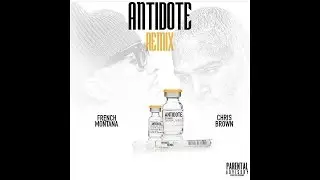 Chris Brown ft. French Montana - Antidote(Remix)