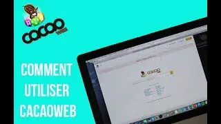 Tuto : Comment utiliser Cacaoweb
