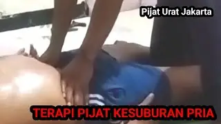 TERAPI PIJAT STAMINA PRIA (PIJAT KESUBURAN PRIA)