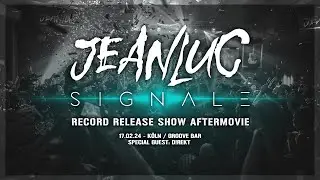 JEANLUC - SIGNALE Record Release Show (AFTERMOVIE)