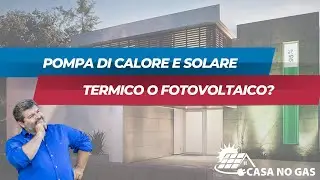Fotovoltaico VS Termico: Quale scegliere per la Pompa di Calore?