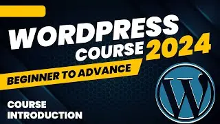 Introduction | WordPress Course - Beginner to Advance 2024