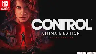 Control Ultimate Edition | Cloud Version | Nintendo Switch Gameplay