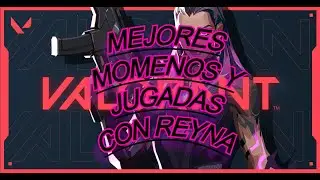LOS MEJORES MOMENTOS Y JUGADAS CON REYNA