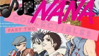 NANA Anime Collectibles | Part 2 | Ai Yazawa