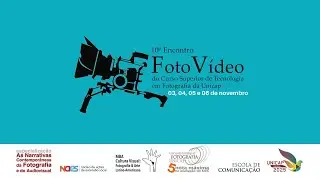 10º Encontro Foto Vídeo - Dia 1