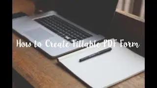 How to Create Fillable PDF Forms