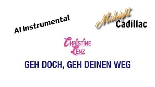 CHRISTINE LENZ Geh doch, geh deinen Weg (AI Instrumental)