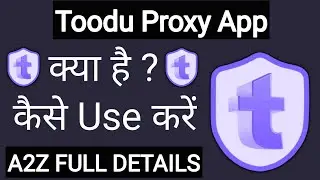 Toodu Proxy App Kaise Use Kare !! How To Use Toodu Proxy App !! Toodu Proxy App Kaise Chalaye