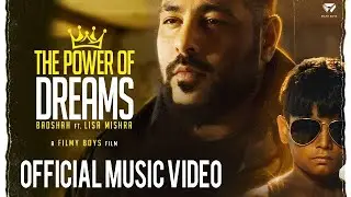 THE POWER OF DREAMS - Badshah ft. Lisa Mishra | Official Video | 