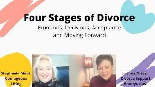 Four Stages of Divorce: Emotions, Decisions, Acceptance and Moving Forward