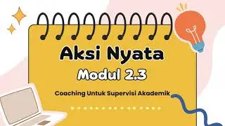 Aksi Nyata Modul 2.3 Coaching untuk Supervisi Akademik