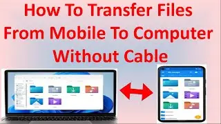 How To Transfer Files From Mobile To Computer Without Cable